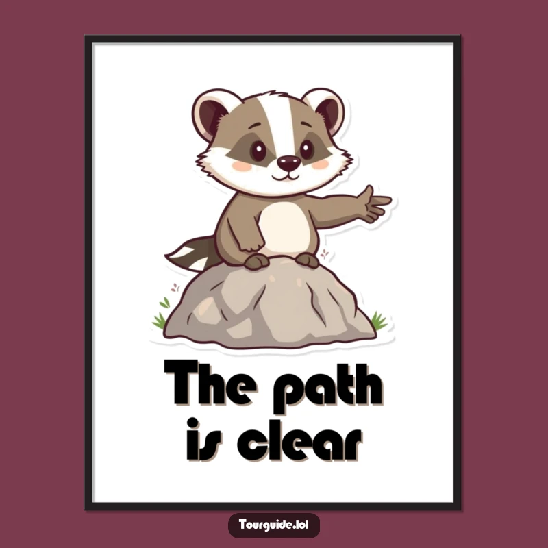 Funny Badger Leader Poster: Determined Guidance Art, Perfect Humorous Decor